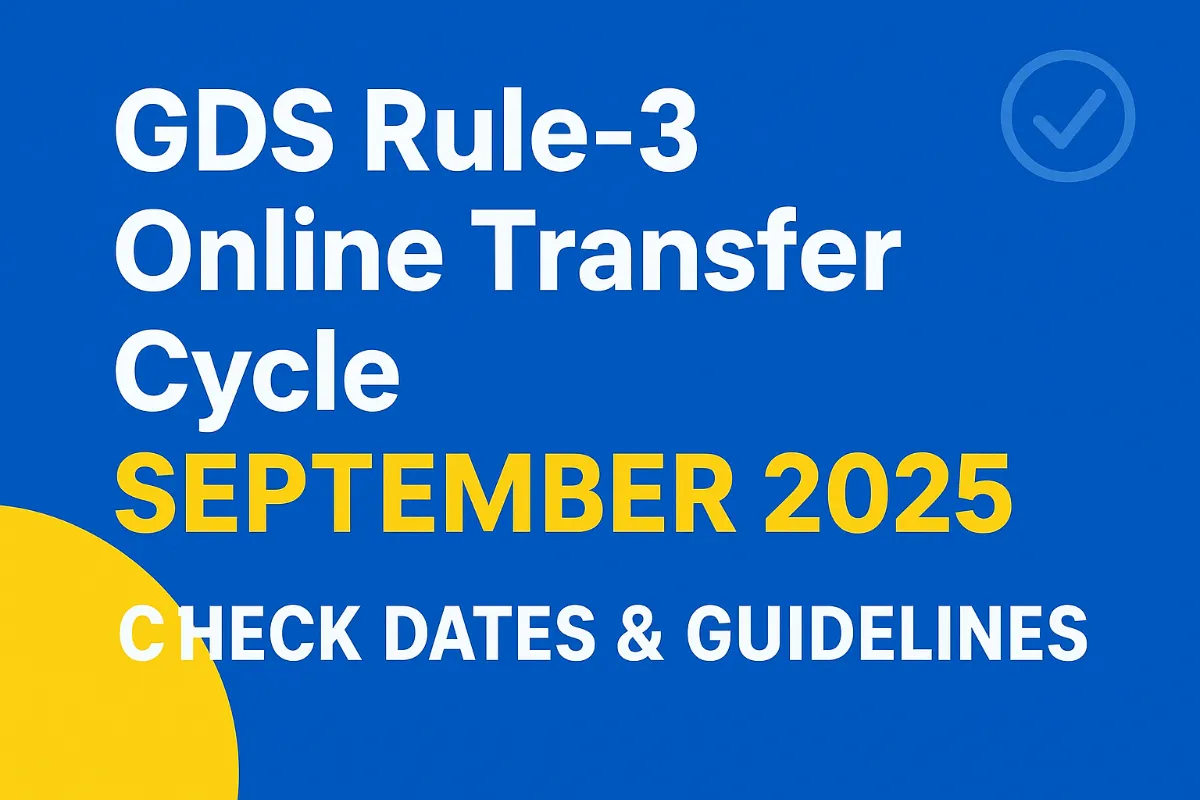 GDS Rule-3 Online Transfer Cycle – September 2025 Schedule Announced GDS Rule-3 Online Transfer Cycle – September 2025 Schedule Announced